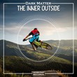 Dark Matter - The Inner Outside (Original Mix)
