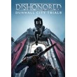 Dishonored - Dunwall City Trials (Steam key) -- RU