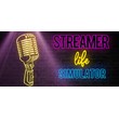 Streamer Life Simulator - Steam Access OFFLINE