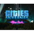 CITIES SKYLINES AFTER DARK (STEAM) INSTANTLY + GIFT