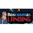 Roscosmas Landing (Steam key/Region free)