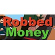 Robbed Money (Steam key/Region free)