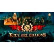 They Are Billions [Steam аккаунт] 🌍Region Free