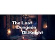 The Lost Dungeon Of Knight (STEAM KEY/REGION FREE)