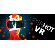 SUPERHOT VR (STEAM) Аккаунт 🌍Region Free
