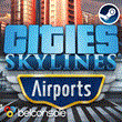 🔶CITIES: SKYLINES - AIRPORTS DLC|  WHOLESALE