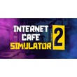 Internet Cafe Simulator 2 (STEAM) 🌍GLOBAL ✔️PAYPAL