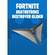 FORTNITE - Deathstroke Destroyer Glider 🔑