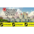 ⭐️ Diplomacy is Not an Option - STEAM (GLOBAL)