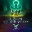 Destiny 2: The Witch Queen (STEAM Key) Region Free