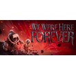 We Were Here Forever Fan Edition Steam Global Online💳