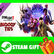 ⭐️All REGION⭐Dying Light 2 Stay Human Bloody Ties STEAM