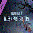 The Long Dark Tales from Far Territory Steam Gift RU