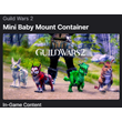 Guild Wars 2 🔑Mini Baby Mount Container