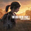 ✨✨✨THE LAST OF US PART I  DELUXE  NO QUEUE STEAM🌍FAST✨