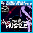 Your Only Move Is HUSTLE ✔️STEAM Аккаунт