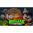 NUCLEAR THRONE 💎 [ONLINE EPIC] ✅ Full access ✅ + 🎁
