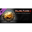Killing Floor 2 - Ultimate Edition Upgrade DLC