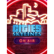 🔴Cities: Skylines — On Air Radio✅EGS✅PC