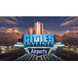 Cities: Skylines - Airports ✅ Steam Global +🎁