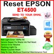 RESET EPSON ET4500 RED LIGHT ERROR FIX 100% SEND EMAIL