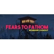 Fears to Fathom - Ironbark Lookout🎮Change data🎮