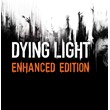 Dying Light Enhanced Edition (Steam Gift RU)