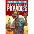 WELCOME TO PARADIZE - ZOMBOT EDITION XBOX X|S +🎁