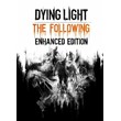 Dying Light The Following Enhanced Edition ⚡Автовыдача⚡