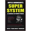 Doyle Brunson's Super System - A Course in Power Poker