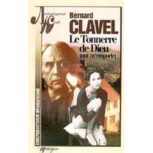 Bernard Clavel - Le tonnere de Dieu qui m'emporte