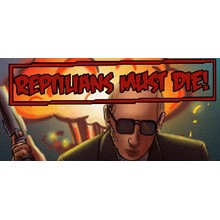 Reptilians Must Die! (Steam key/Region free)