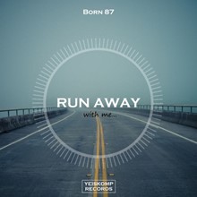 Born 87 - Run Away (Original Mix)