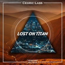 Cedric Lass - Lost On Titan (Original Mix)