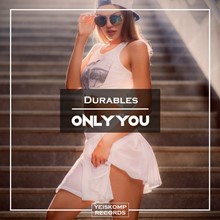 Durables - Only You (Original Mix)
