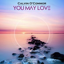 Calvin O'Commor - You May Love (Original Mix)