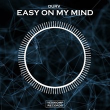 DURV - Easy On My Mind (Original Mix)