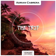 Adrian Cabrera - The Trip (Original Mix)