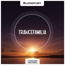Bloodfury - Trancefamilia (Original Mix)