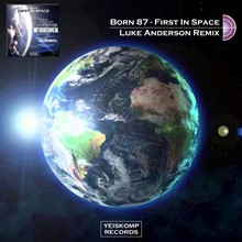 Born 87 - First In Space (Luke Anderson Remix)