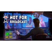 🔥 Not For Broadcast 💳 Steam Ключ Global + БОНУС🎁