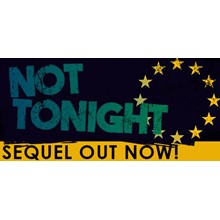 Not Tonight (Steam Key Region Free / GLOBAL)