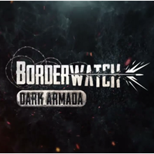 Borderwatch: Dark Armada (STEAM ключ) RU+СНГ
