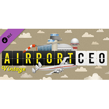 Airport CEO - Vintage DLC * STEAM РОССИЯ🔥АВТОДОСТАВКА