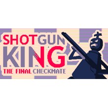 Shotgun King: The Final Checkmate STEAM KEY RU+CIS